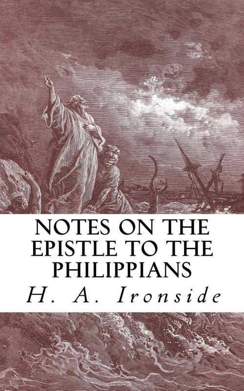 Cover of the book Notes on the Epistle to the Philippians by H. A. Ironside, CrossReach Publications