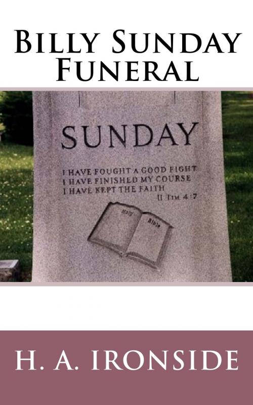 Cover of the book Billy Sunday Funeral by H. A. Ironside, CrossReach Publications