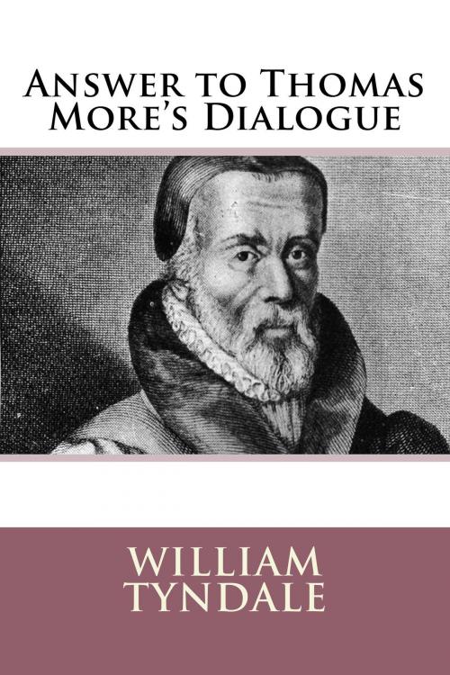 Cover of the book Answer to Thomas More's Dialogue by William Tyndale, CrossReach Publications