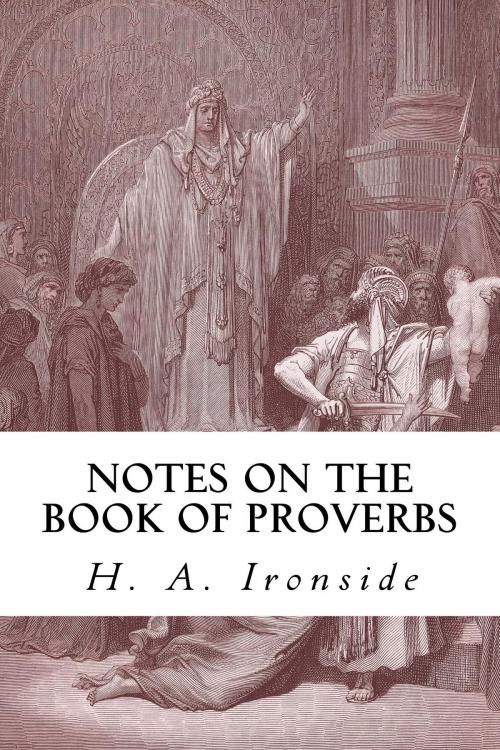 Cover of the book Notes on the Book of Proverbs by H. A. Ironside, CrossReach Publications
