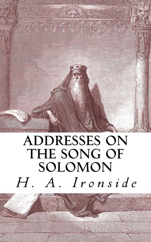 Cover of the book Addresses on the Song of Solomon by H. A. Ironside, CrossReach Publications