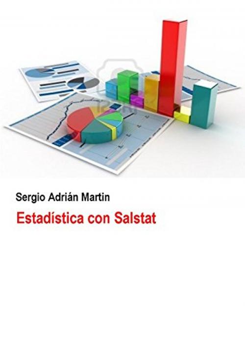 Cover of the book Estadística con Salstat by Sergio Martin, Sergio Adrián Martin
