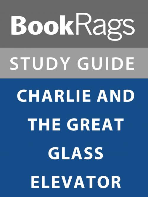 Cover of the book Summary & Study Guide: Charlie and the Great Glass Elevator by BookRags, BookRags