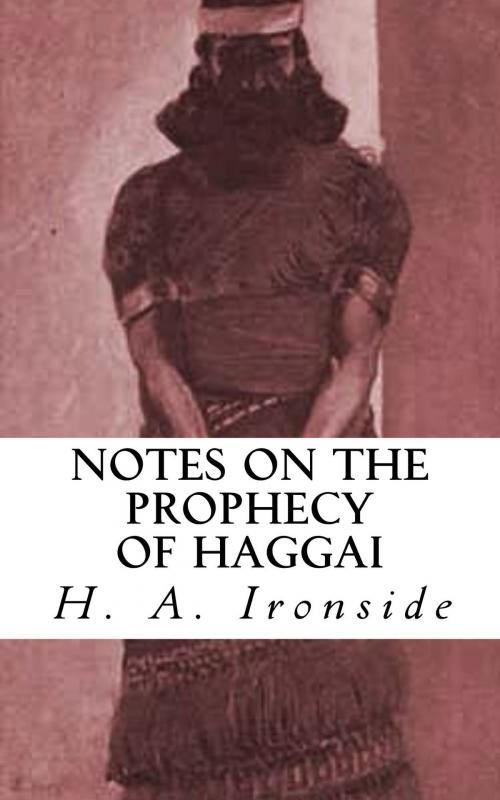 Cover of the book Notes on the Prophecy of Haggai by H. A. Ironside, CrossReach Publications