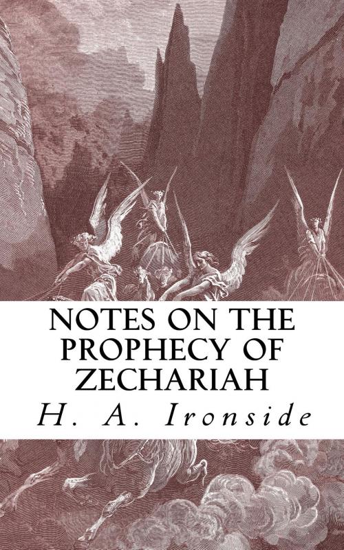 Cover of the book Notes on the Prophecy of Zechariah by H. A. Ironside, CrossReach Publications