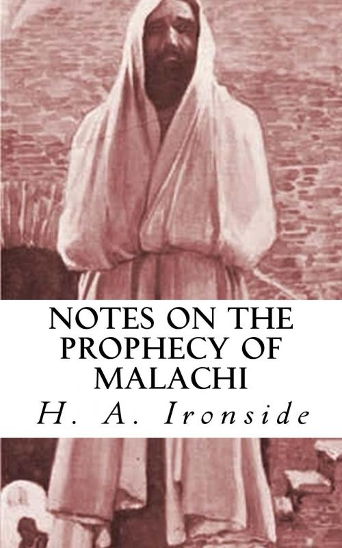 Cover of the book Notes on the Prophecy of Malachi by H. A. Ironside, CrossReach Publications