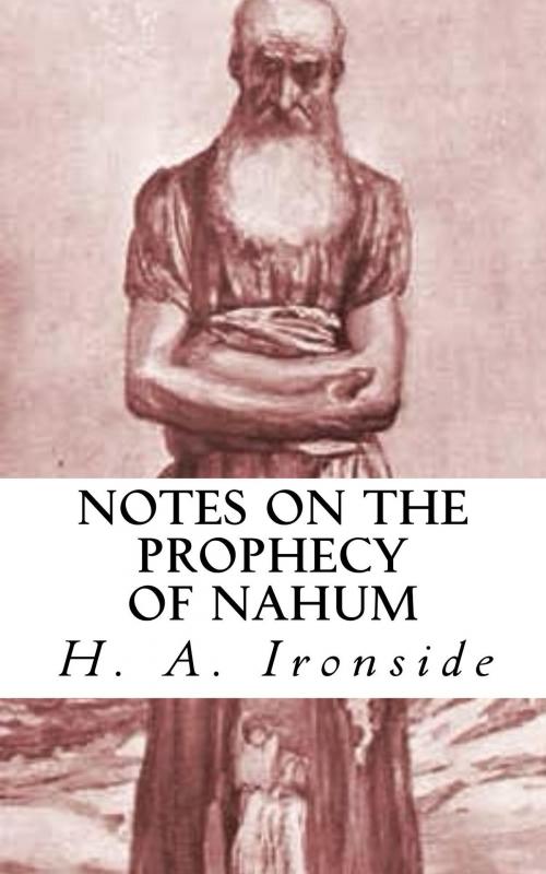 Cover of the book Notes on the Prophecy of Nahum by H. A. Ironside, CrossReach Publications