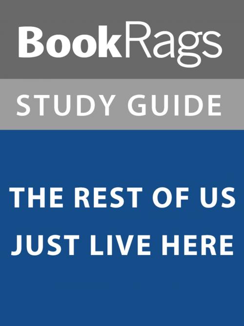 Cover of the book Summary & Study Guide: The Rest of Us Just Live Here by BookRags, BookRags