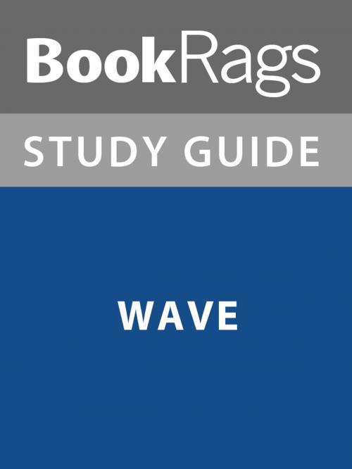 Cover of the book Summary & Study Guide: Wave by BookRags, BookRags