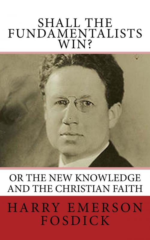 Cover of the book Shall the Fundamentalists Win? by Harry Emerson Fosdick, CrossReach Publications