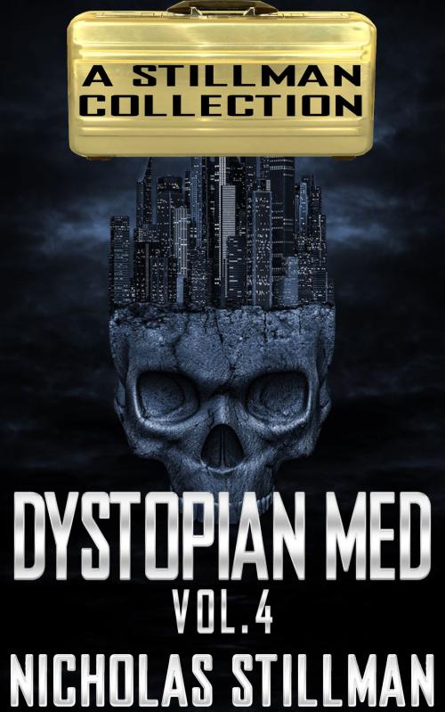 Cover of the book Dystopian Med Volume 4 by Nicholas Stillman, Stillman Sci-Fi