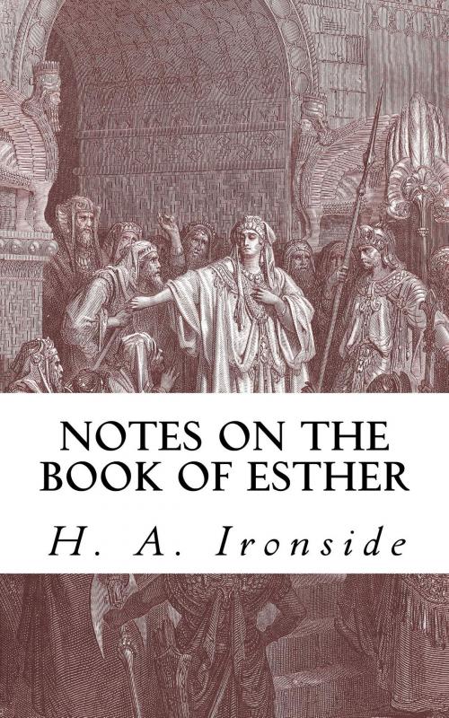 Cover of the book Notes on the Book of Esther by H. A. Ironside, CrossReach Publications