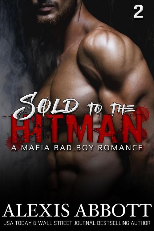 Cover of the book Sold to the Hitman by Alexis Abbott, Pathforgers Publishing