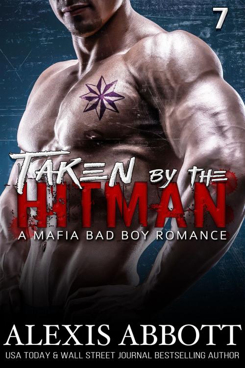 Cover of the book Taken by the Hitman by Alexis Abbott, Pathforgers Publishing
