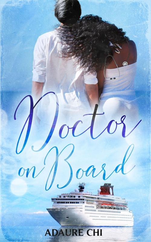 Cover of the book Doctor On Board by Adaure Chi, Adorechi Limited