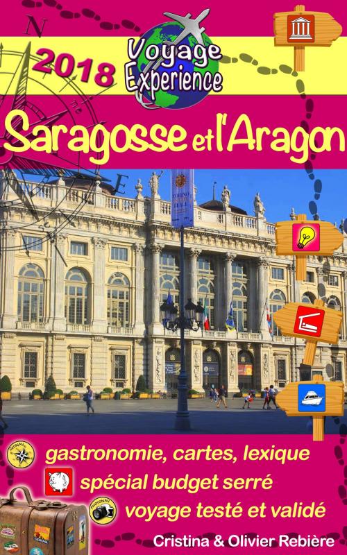 Cover of the book Saragosse et l'Aragon by Cristina Rebiere, Olivier Rebiere, Olivier Rebiere