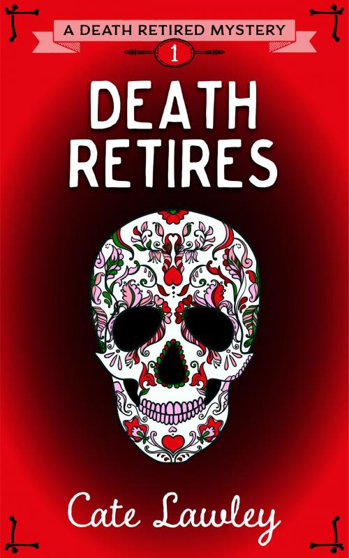 Cover of the book Death Retires by Cate Lawley, Catherine G. Cobb