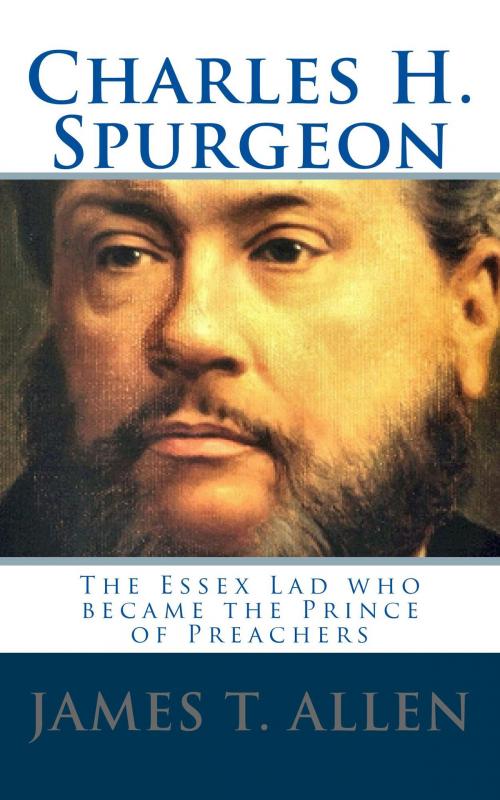 Cover of the book Charles H. Spurgeon by James T. Allen, CrossReach Publications