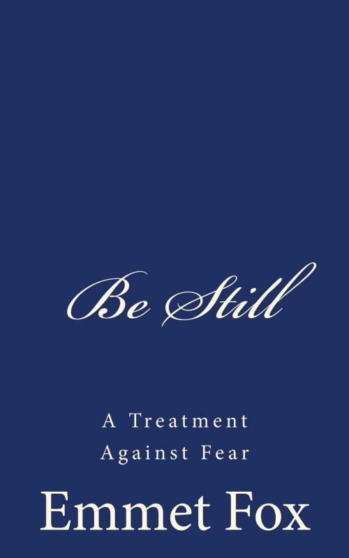 Cover of the book Be Still by Emmet Fox, CrossReach Publications