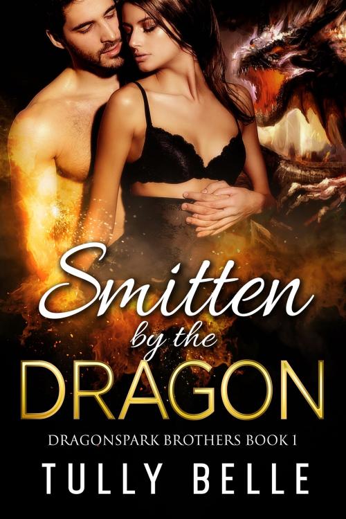Cover of the book Smitten by the Dragon by Tully Belle, Tully Belle
