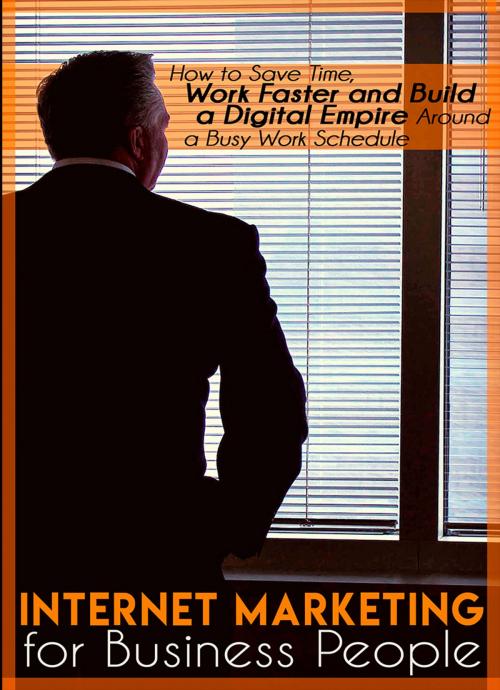 Cover of the book Internet Marketing For Business People by Anonymous, Consumer Oriented Ebooks Publisher
