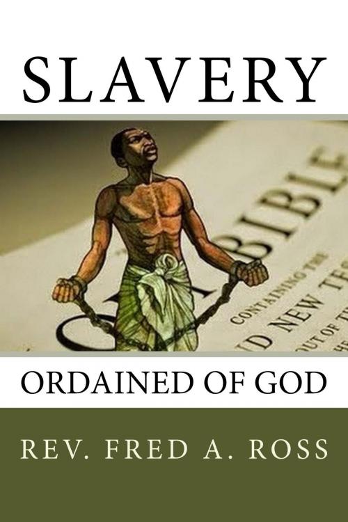 Cover of the book Slavery Ordained of God by Rev. Fred A. Ross, CrossReach Publications
