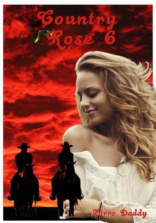 Cover of the book Country Rose 6 by Zorro Daddy, Zorro Daddy Publications