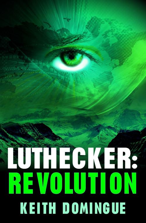 Cover of the book Luthecker: Revolution by Keith Domingue, Third Street Press