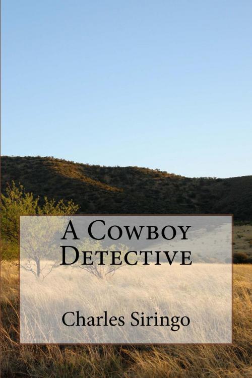 Cover of the book A Cowboy Detective (Illustrated Edition) by Charles A. Siringo, Steve Gabany