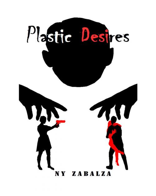 Cover of the book Plastic Desires by NY Zabalza, Scarlet Jaguar Publishers