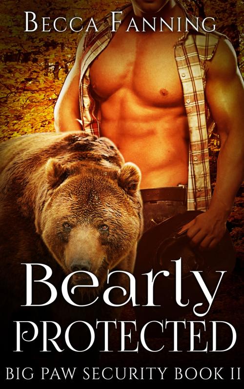 Cover of the book Bearly Protected by Becca Fanning, Gizmo Media