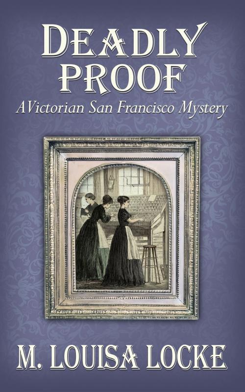 Cover of the book Deadly Proof by M. Louisa Locke, M. Louisa Locke