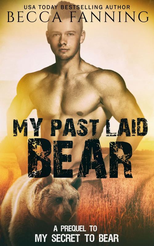 Cover of the book My Past Laid Bear by Becca Fanning, Gizmo Media