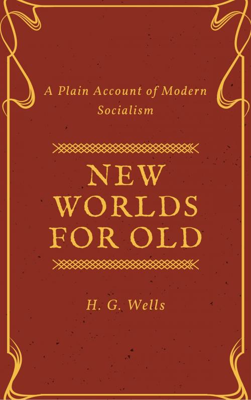 Cover of the book New Worlds For Old (Annotated) by H. G. Wells, Consumer Oriented Ebooks Publisher
