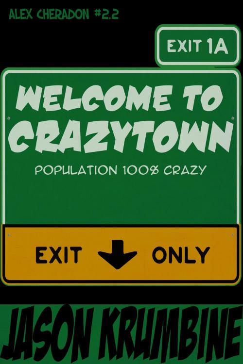 Cover of the book Welcome to Crazytown by Jason Krumbine, One Stray Word