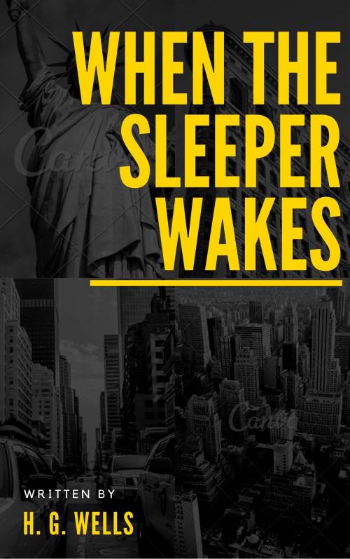 Cover of the book When the Sleeper Wakes (Annotated) by H. G. Wells, Consumer Oriented Ebooks Publisher