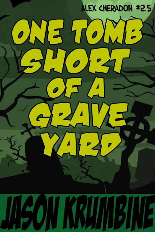 Cover of the book One Tomb Short of a Graveyard by Jason Krumbine, One Stray Word
