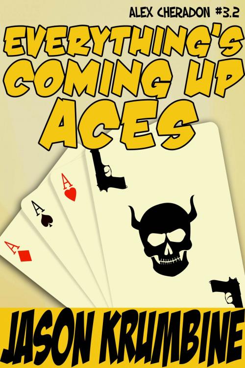 Cover of the book Everything's Coming Up Aces by Jason Krumbine, One Stray Word