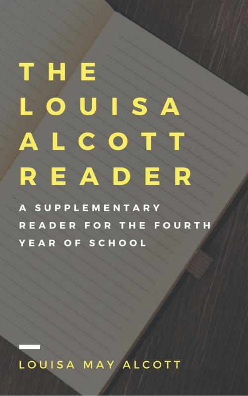 Cover of the book The Louisa Alcott Reader (Annotated & Illustrated) by Louisa May Alcott, Consumer Oriented Ebooks Publisher