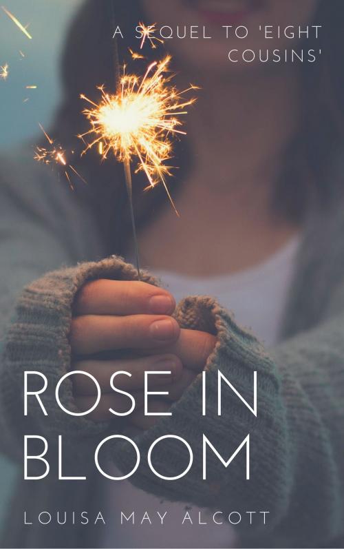 Cover of the book Rose in Bloom (Annotated) by Louisa May Alcott, Consumer Oriented Ebooks Publisher