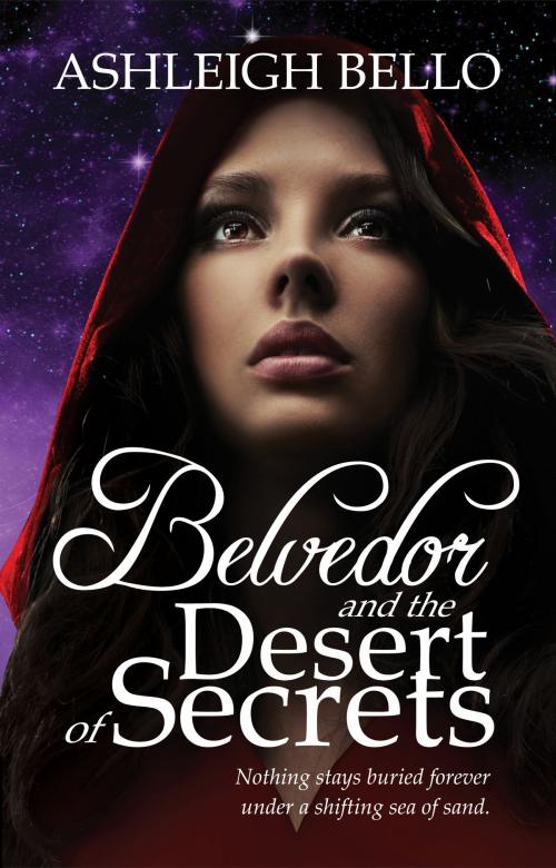 Cover of the book Belvedor and the Desert of Secrets by Ashleigh Bello, Northwoods House Publishing