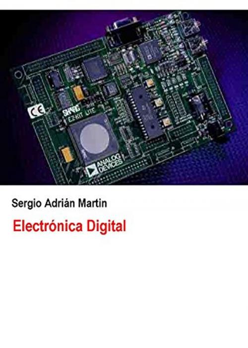 Cover of the book Electrónica Digital by Sergio Martin, Sergio Adrián Martin