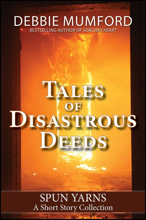 Cover of the book Tales of Disastrous Deeds by Debbie Mumford, WDM Publishing