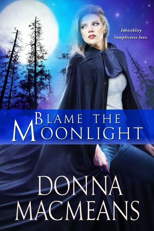 Cover of the book Blame the Moonlight by Donna MacMeans, Donna MacMeans