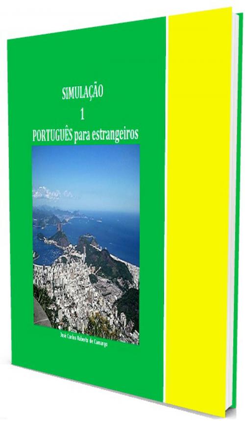Cover of the book PORTUGUÊS para estrangeiros - Simulação 1 by José Carlos Roberto de Camargo, José Carlos Roberto de Camargo