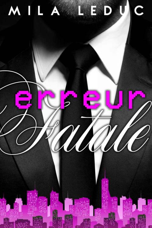 Cover of the book Erreur Fatale by Mila Leduc, Mila Leduc