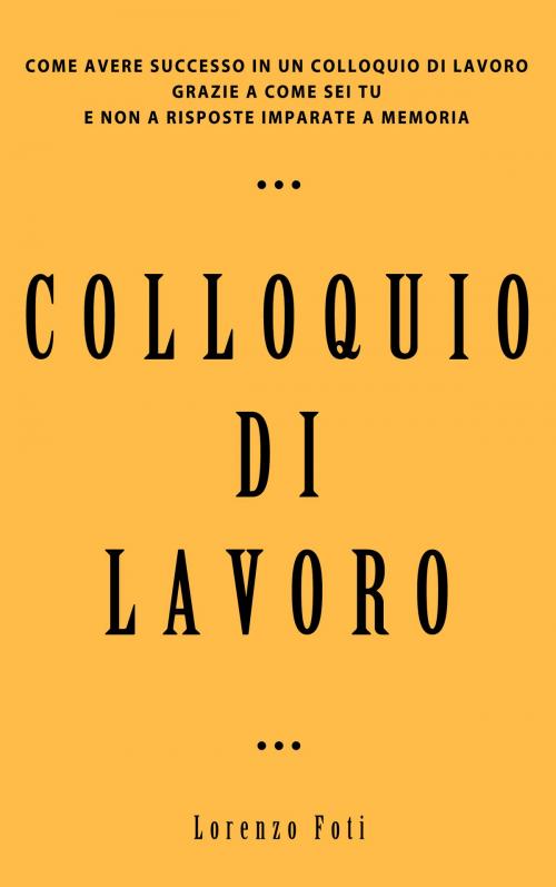 Cover of the book Colloquio di lavoro by Lorenzo Foti, Lorenzo Foti