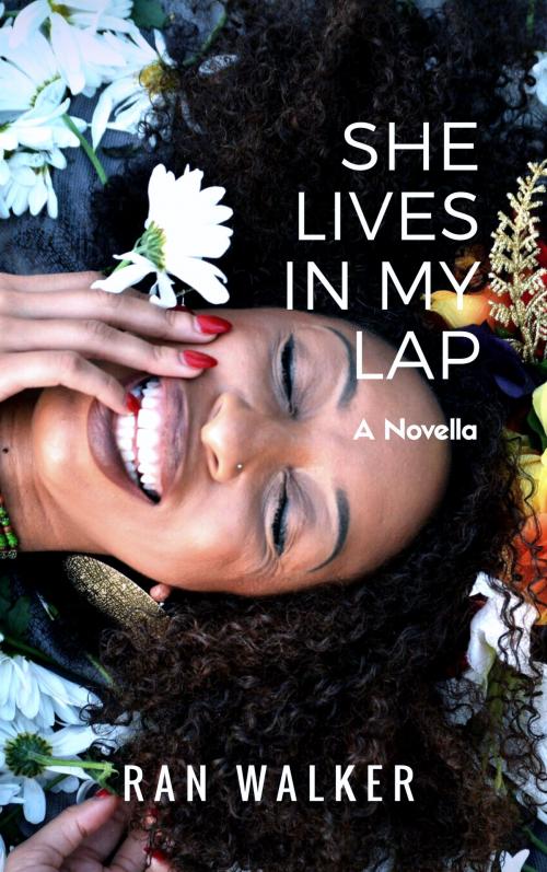 Cover of the book She Lives in My Lap by Ran Walker, 45 Alternate Press, LLC