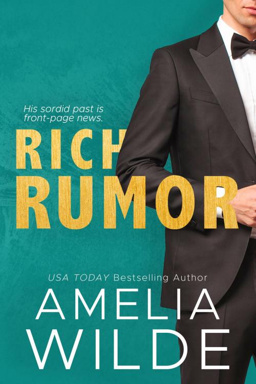 Cover of the book Rich Rumor by Amelia Wilde, Amelia Wilde