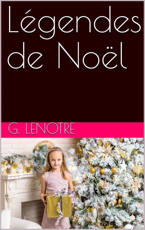 Cover of the book Légendes de Noël by G. Lenotre, NA